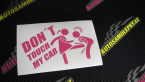 Samolepka Dont touch my car 002