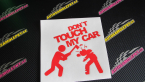 Samolepka Dont touch my car 004