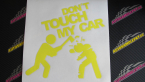 Samolepka Dont touch my car 004