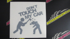 Samolepka Dont touch my car 004