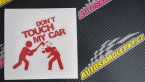 Samolepka Dont touch my car 004