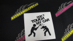 Samolepka Dont touch my car 004