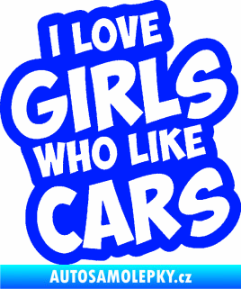 Samolepka I love girls who like cars modrá dynamic
