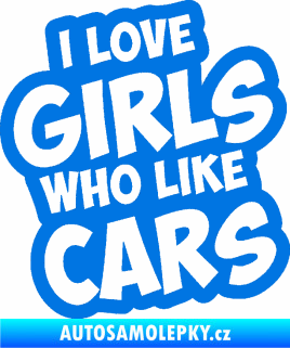 Samolepka I love girls who like cars modrá oceán