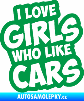 Samolepka I love girls who like cars zelená