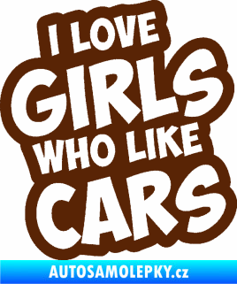 Samolepka I love girls who like cars hnědá