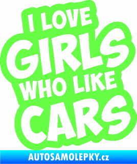 Samolepka I love girls who like cars Fluorescentní zelená