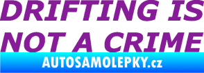 Samolepka Drifting is not a crime 002 nápis fialová