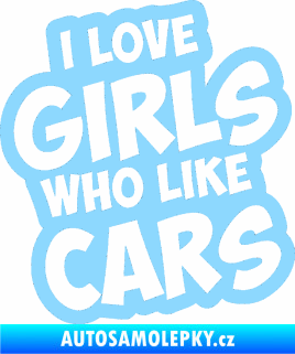 Samolepka I love girls who like cars světle modrá