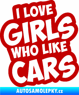 Samolepka I love girls who like cars tmavě červená