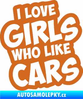 Samolepka I love girls who like cars oříšková