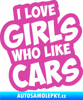 Samolepka I love girls who like cars růžová