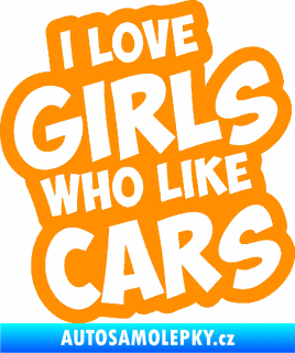 Samolepka I love girls who like cars oranžová