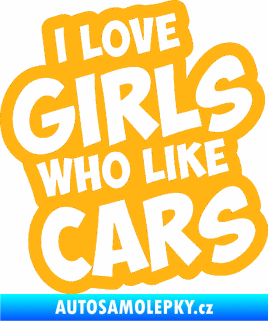 Samolepka I love girls who like cars světle oranžová