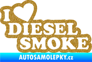 Samolepka I love diesel smoke nápis Ultra Metalic zlatá