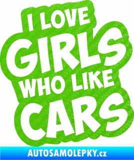 Samolepka I love girls who like cars 3D karbon zelený kawasaki