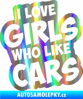 Samolepka I love girls who like cars Holografická